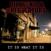 Billy the Kid & the Regulators - It Is What It Is
