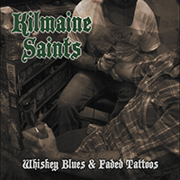 Kilmaine Saints - Whiskey Blues and Faded Tattoos