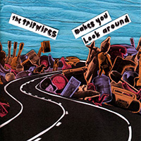 Tripwires (USA) - Makes You Look Around