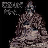 Tzun Tzu - Without Zen