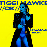 Tiggi Hawke - OK (Edamame Remix)