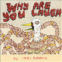 Ultra Dolphins - Why Are You Laugh