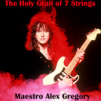 Maestro Alex Gregory - The Holy Grail of 7 Strings