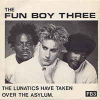 Fun Boy Three - The Lunatics (Have Taken Over The Asylym)