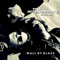 Intemperate Sons - Wall of Glass