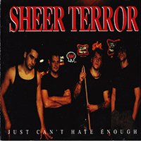 Sheer Terror - Just Can't Hate Enough (1993 Edition)
