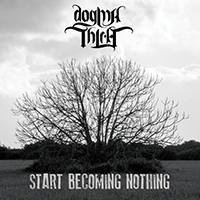 Dogmathica - Start Becoming Nothing