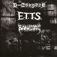 D-Compose - D-Compose & E.T.T.S. & Bangsat split