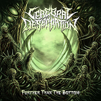 Cerebral Desecration - Further than the Bottom