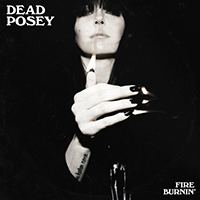 Dead Posey - Fire Burnin'