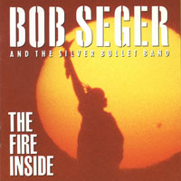 Bob Seger - The Fire Inside