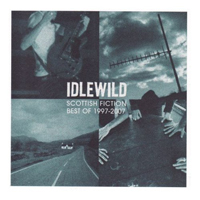 Idlewild - Scottish Fiction - Best Of 1997-2007