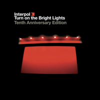 Interpol - Turn On The Bright Lights: Tenth Anniversary Edition (CD 2)