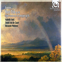 Teunis van der Zwart - Brahms: Horn Trio Op. 40, Violin Sonata Op. 78, Fantasien Op. 116 (feat. Isabelle Faust & Alexander Melnikov)