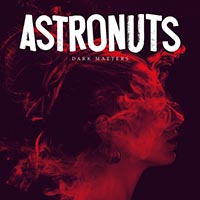 Astronuts - Dark Matters