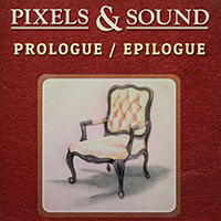 Pixels & Sound - Prologue/Epilogue (EP)