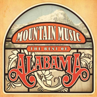 Alabama - Mountain Music : The Best Of Alabama