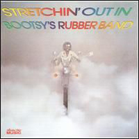 Bootsy Collins - Stretchin' Out In