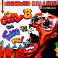 Bootsy Collins - Anthology - Glory B Da Funk's On Me (CD 2)