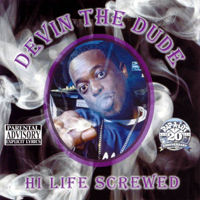 Devin The Dude - Hi Life (screwed)