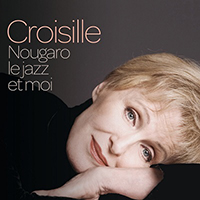 Nicole Croisille - Nougaro, le jazz et moi