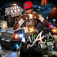 Gucci Mayne - East Atlanta Shawty (feat. DJ Rell)