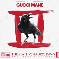 Gucci Mayne - The State vs. Radric Davis: The Caged Bird Sings