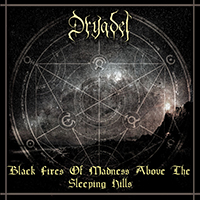 Dryadel - Black Fires of Madness Above The Sleeping Hills