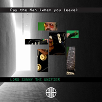 Lord Sonny The Unifier - Pay the Man (When You Leave)
