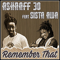 Ashraff 30 - Remember That (feat. Sista Awa) (Single)
