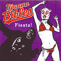 Tijuana Bibles (CAN) - Fiesta!