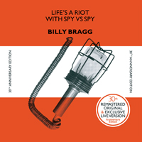 Billy Bragg - Life's A Riot With Spy (30th Anniversary Edition, Remastered 2013)