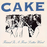 Cake - Friend is a four letter word (CDS)