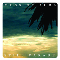 Moss of Aura - Still Parade