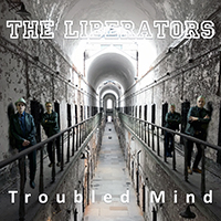 The Liberators - Troubled Mind