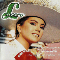 Lucero (MEX) - Cerca de Ti