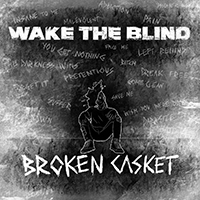Wake the Blind - Broken Casket (EP)
