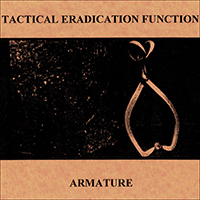Tactical Eradication Function - Armature (Digital Reissue)