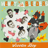 Henry & The Bleeders - Scooter Boy