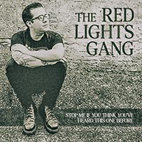 Red Lights Gang - Stop me if you think you've heard this one before