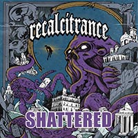 Recalcitrance (IDN) - Shattered - EP