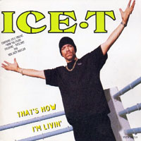 Ice-T - That's How I'm Livin' (Single)