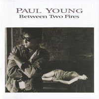 Paul Young - Between Two Fires (Deluxe Edition 2007, CD 2)