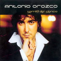 Antonio Orozco - Semilla Del Silencio (Reedicion)