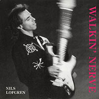 Nils Lofgren Band - Walkin' Nerve
