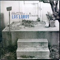 Los Lobos - Just Another Band from East L.A.:  A Collection (CD 1)
