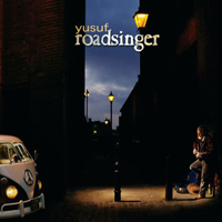 Yusuf - Roadsinger To Warm You Through The Night