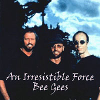 Bee Gees - An Irresistible Force