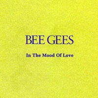 Bee Gees - In The Mood Of Love