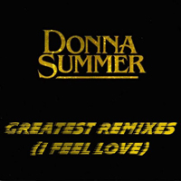 Donna Summer - Greatest Remixes (I Feel Love) (Limited Edition) (CD 1)